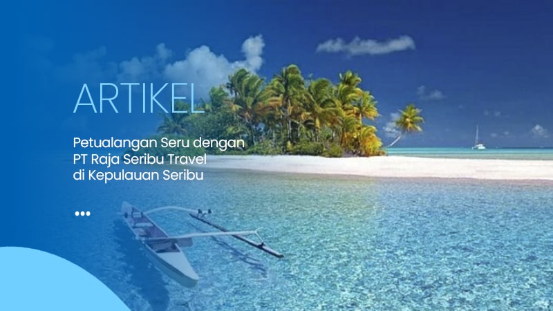 Artikel Raja Seribu Travel 2-min